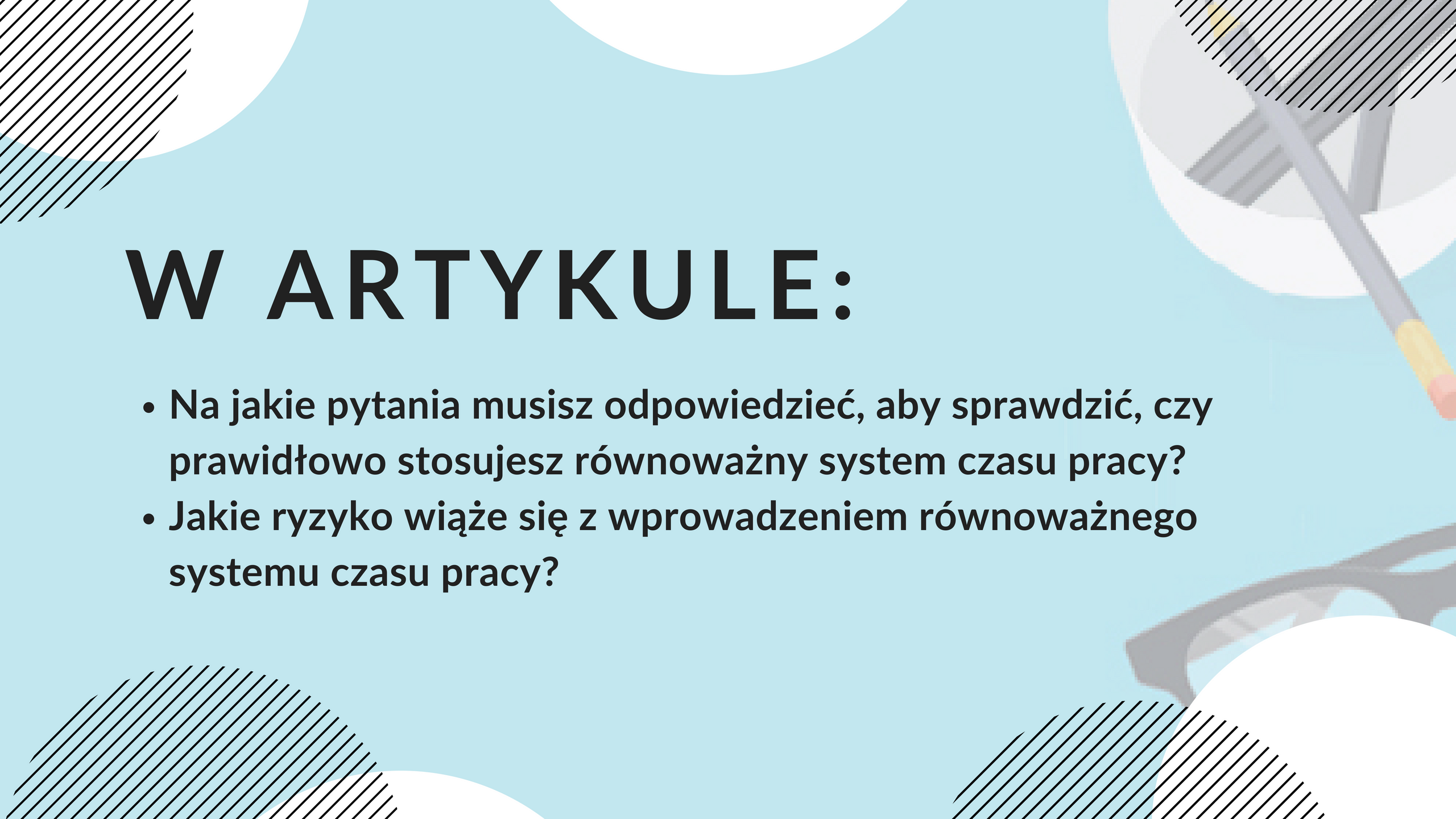 Równoważny system czasu pracy - sprawdź, czy go dobrze stosujesz - grafika do artykułu