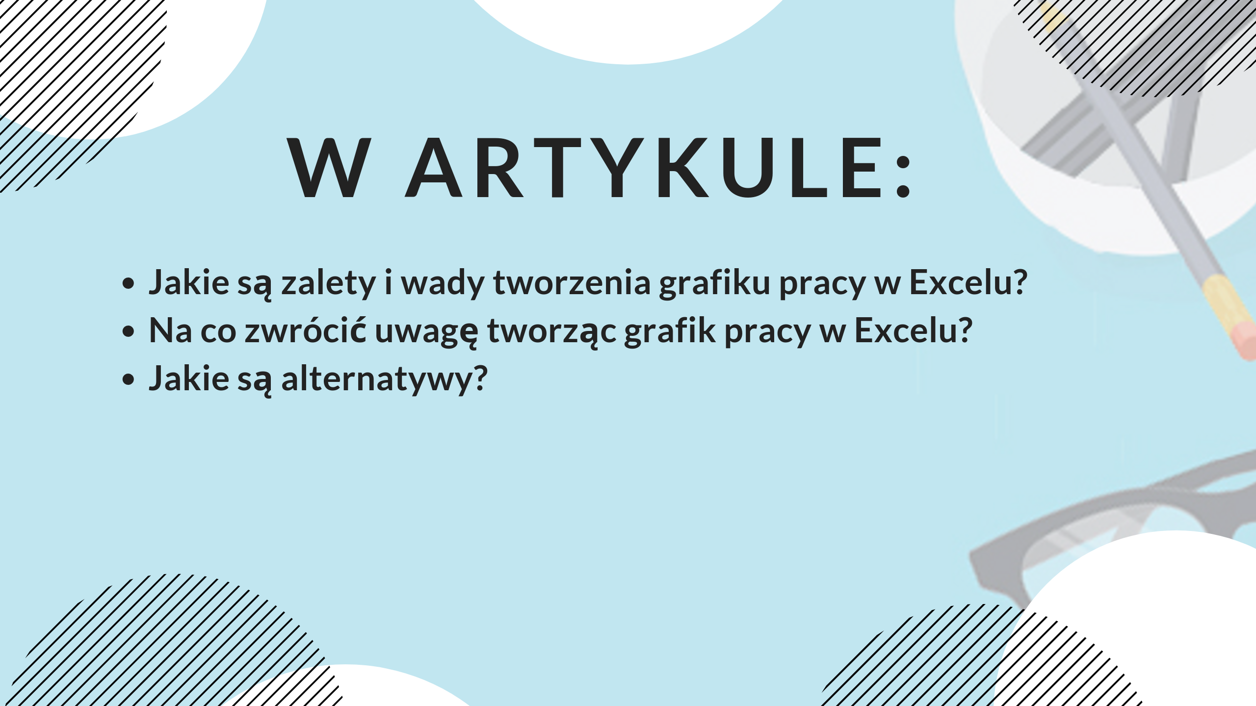 Robisz grafik pracy w Excelu? Na to uważaj! - grafika do artykułu