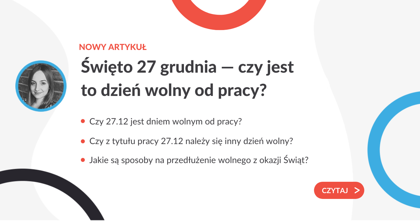 Święto 27 grudnia — czy jest to dzień wolny od pracy? Nowe święto a grafik pracy. Cztery sposoby jak tego dnia mieć wolne od pracy. - grafika do artykułu