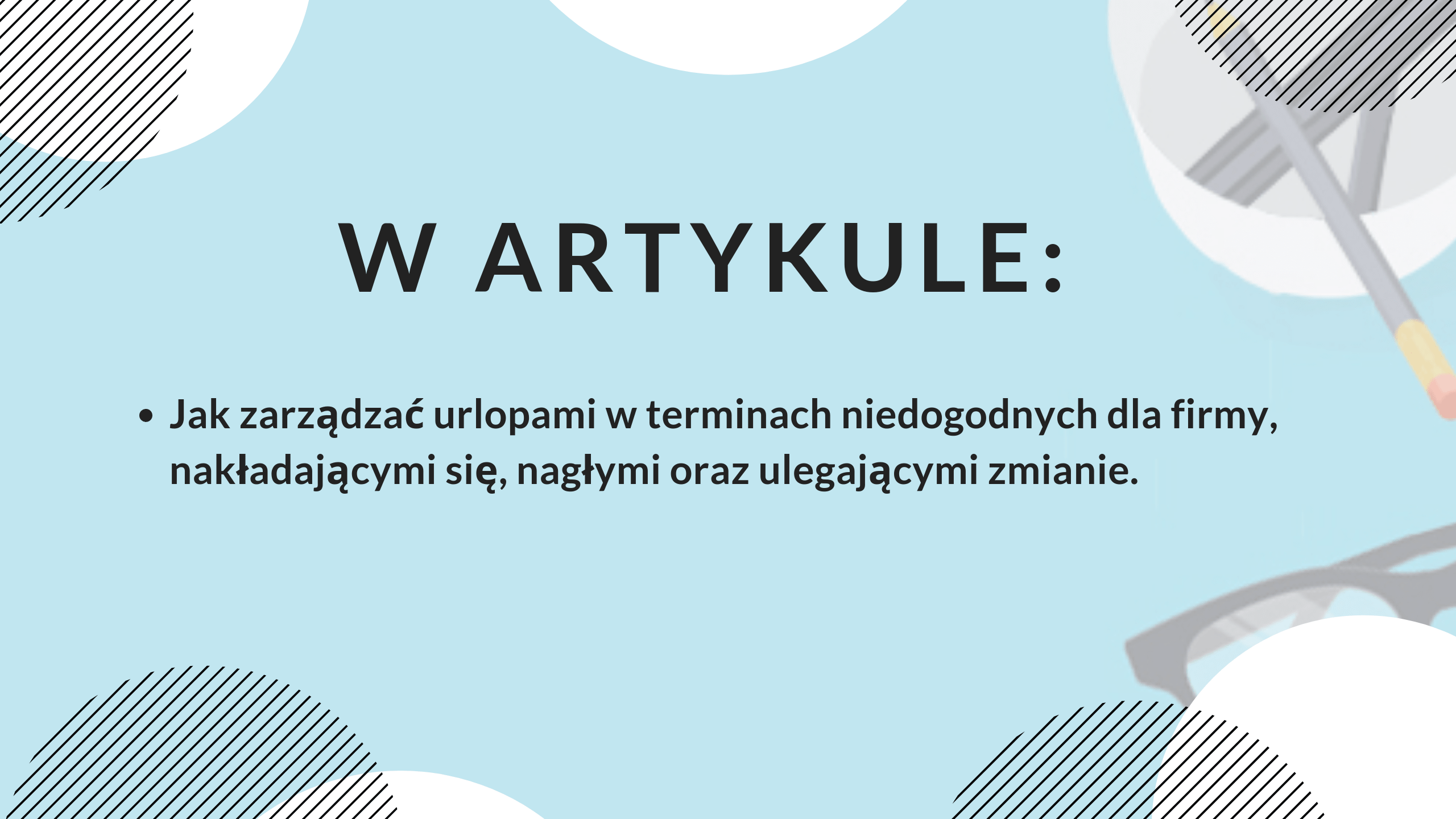 Urlopy wypoczynkowe - kłopotliwe sytuacje i jak je rozwiązać? - grafika do artykułu