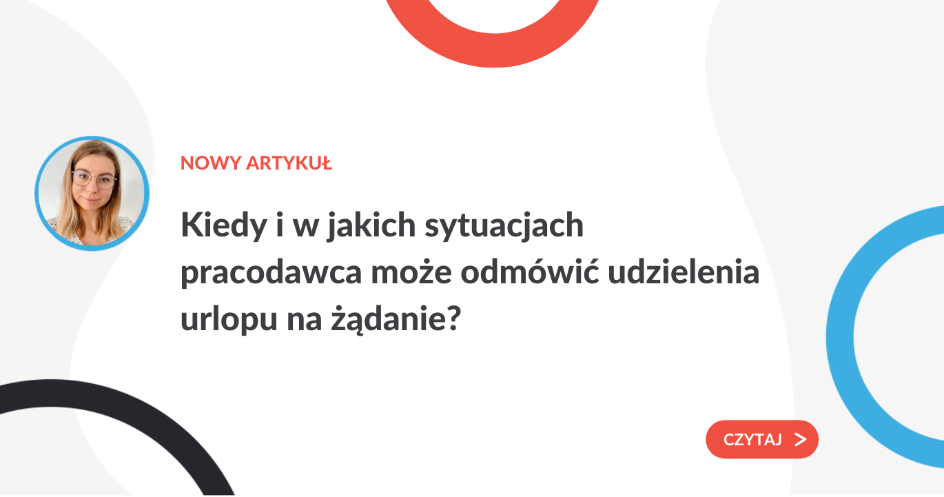 Kiedy i w jakich sytuacjach pracodawca może odmówić udzielenia urlopu na żądanie? - grafika do artykułu